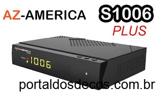 AZAMERICA S1006 PLUS ATUALIZAÇAO V 1.09.23178 de 25-09-21 AZAMERICA